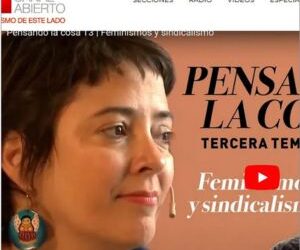 Feminismos y sindicalismo. Conversación entre Clarisa Gambera y Verónica Bethencourt. “Pensando la cosa” Canal Abierto